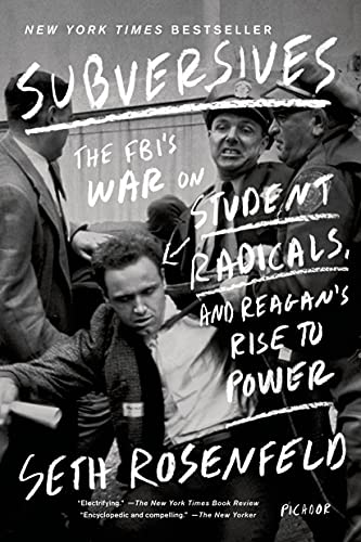 Subversives: The FBI's War on Student Radicals, and Reagan's Rise to Power von Picador USA